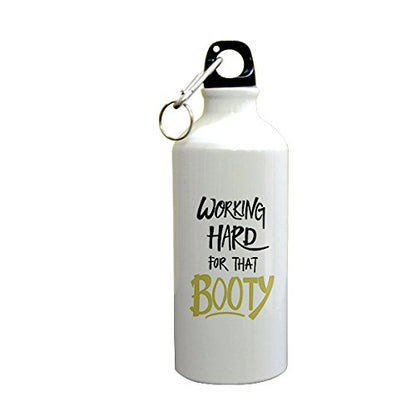 Gyming Motivational Quotes Working Hard for Booty Printed Sipper (600ml, Aluminium)