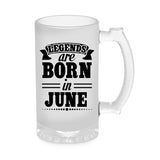 Legends Are Born In June  Beer Mug 1000ML